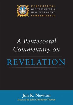 A Pentecostal Commentary on Revelation (eBook, ePUB) - Newton, Jon K.