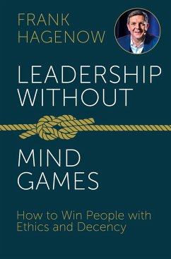 Leadership Without Mind Games - Hagenow, Frank