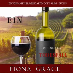Ein erlesener Todesfall (Ein Toskanischer Weingarten Cozy-Krimi – Buch 2) (MP3-Download) - Grace, Fiona