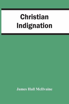 Christian Indignation - Hall McIlvaine, James