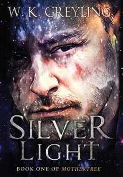 Silver Light: Book 1 of Mothertree - Greyling, W. K.