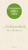 Gedankenspiele über die Gelassenheit (eBook, ePUB)