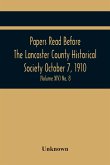 Papers Read Before The Lancaster County Historical Society October 7, 1910; History Herself, As Seen In Her Own Workshop; (Volume Xiv) No. 8