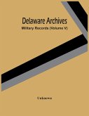 Delaware Archives; Military Records (Volume V)