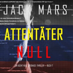 Attentäter Null (Ein Agent Null Spionage-Thriller — Buch #7) (MP3-Download) - Mars, Jack