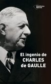 El ingenio de Charles de Gaulle (eBook, ePUB)