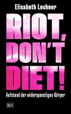 Riot, don't diet! (eBook, ePUB)
