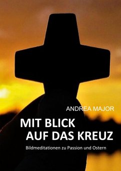 Mit Blick auf das Kreuz (eBook, ePUB) - Major, Andrea