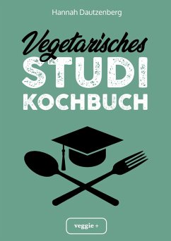 Vegetarisches Studi-Kochbuch (eBook, ePUB) - Dautzenberg, Hannah