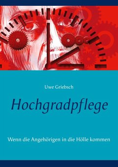 Hochgradpflege (eBook, ePUB) - Griebsch, Uwe