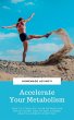 Accelerate Your Metabolism: How To... - Bild 1