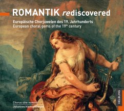 Romantik Rediscovered - Hiemetsberger,Johannes/Chorus Sine Nomine