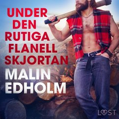Under den rutiga flanellskjortan - erotisk novell (MP3-Download) - Edholm, Malin