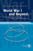 World War I and Beyond Human Tragedies, Social Challenges, Scientific and Cultural Responses