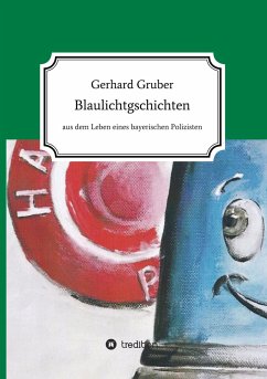 Blaulichtgschichten - Gruber, Gerhard