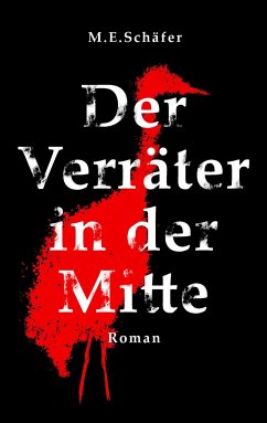 Der Verräter in der Mitte - Schäfer, M.E.