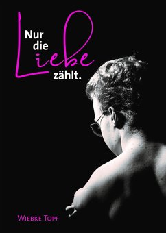 Nur die Liebe zählt. - Topf, Wiebke