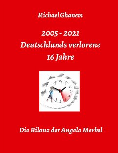 Deutschlands verlorene 16 Jahre - Ghanem, Michael