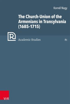 The Church-Union of the Armenians in Transylvania (1685-1715) - Nagy, Kornél
