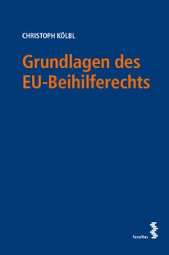 Grundlagen des EU-Beihilferechts - Kölbl, Christoph