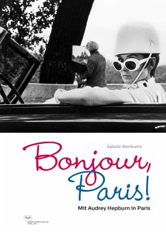 Bonjour, Paris! Mit Audrey Hepburn in Paris - Wenkums, Sabine