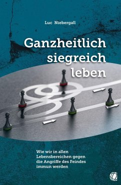 Ganzheitlich siegreich leben - Niebergall, Luc