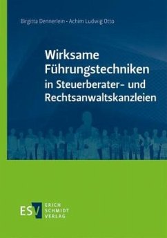 Wirksame Führungstechniken in Steuerberater- und Rechtsanwaltskanzleien - Dennerlein, Birgitta;Otto, Achim Ludwig