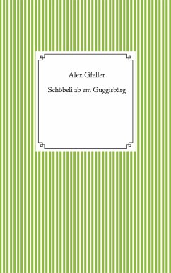 Schöbeli ab em Guggisbärg - Gfeller, Alex