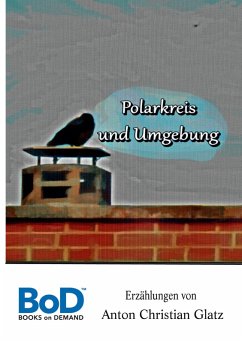 Polarkreis und Umgebung (eBook, ePUB) - Glatz, Anton Christian