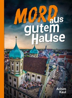 Mord aus gutem Hause (eBook, ePUB) - Kaul, Achim