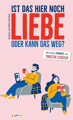 Ist das hier noch Liebe oder kann das weg? (eBook, ePUB) - Backes, Nadine; Backes, Mark