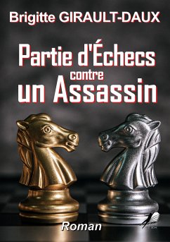 Partie d'Echec contre un Assassin (eBook, ePUB) - Girault-Daux, Brigitte