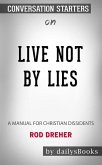 Live Not by Lies: A Manual for Christian Dissidents by Rod Dreher: Conversation Starters (eBook, ePUB)