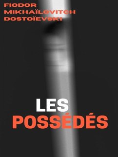 Les Possédés (eBook, ePUB) - Dostoïevski, Fiodor Mikhaïlovitch