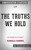 The Truths We Hold: An American Journey by Kamala Harris: Conversation Starters (eBook, ePUB)