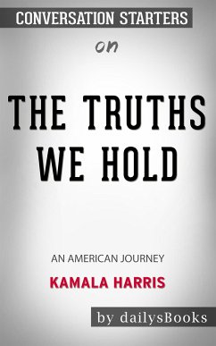 The Truths We Hold: An American Journey by Kamala Harris: Conversation Starters (eBook, ePUB) - dailyBooks
