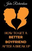 How to Get a Better Boyfriend after a Break-Up (eBook, ePUB)