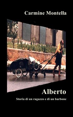 Alberto - Storia di un ragazzo e di un barbone (eBook, ePUB) - Montella, Carmine