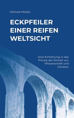 Eckpfeiler einer reifen Weltsicht (eBook, ePUB) - Merkel, Michael