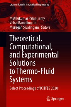 Theoretical, Computational, and Experimental Solutions to Thermo-Fluid Systems (eBook, PDF)