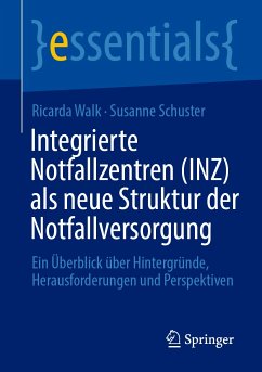 Integrierte Notfallzentren (INZ) als neue Struktur der Notfallversorgung (eBook, PDF) - Walk, Ricarda; Schuster, Susanne