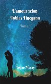 L&quote;amour selon Tobias Finegann - Tome 1 (eBook, ePUB)