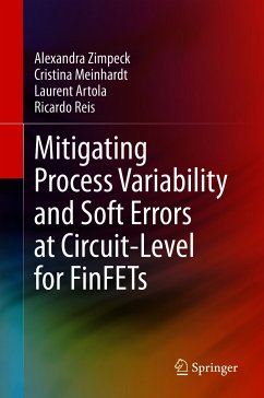 Mitigating Process Variability and Soft Errors at Circuit-Level for FinFETs (eBook, PDF) - Zimpeck, Alexandra; Meinhardt, Cristina; Artola, Laurent; Reis, Ricardo