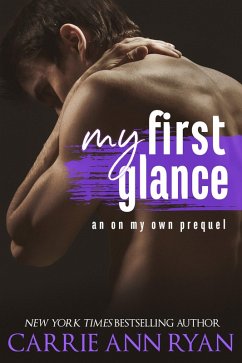 My First Glance (On My Own, #0.5) (eBook, ePUB) - Ryan, Carrie Ann