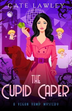 The Cupid Caper (Vegan Vamp Mysteries, #7) (eBook, ePUB) - Lawley, Cate