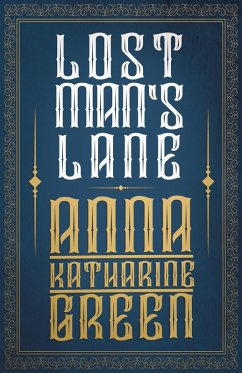 Lost Man's Lane (eBook, ePUB) - Green, Anna Katharine