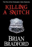 How to Kill a Snitch (The Christopher Aiden Mysteries) (eBook, ePUB) How to Kill a Snitch (The Christopher Aiden Mysteries) (eBook, ePUB)