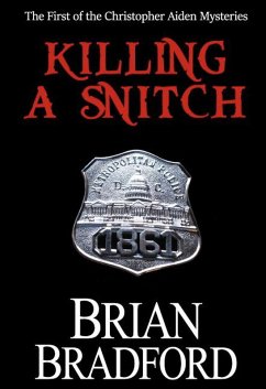 How to Kill a Snitch (The Christopher Aiden Mysteries) (eBook, ePUB) - Bradford, Brian