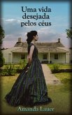 Uma vida desejada pelos ceus (eBook, ePUB)