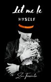 Let Me Be Myself (eBook, ePUB)